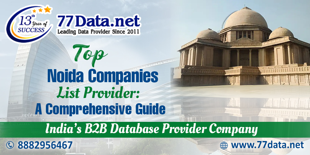77 Data: Download the List of Manufacturing Companies in Noida with Contact Details
